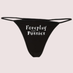 Foreplay is for Pussies Printed G StringThong - Image 2